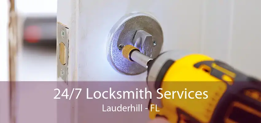 24/7 Locksmith Services Lauderhill - FL