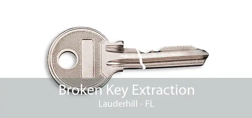 Broken Key Extraction Lauderhill - FL