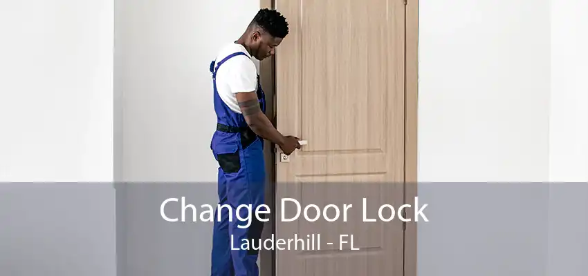 Change Door Lock Lauderhill - FL