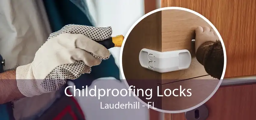 Childproofing Locks Lauderhill - FL