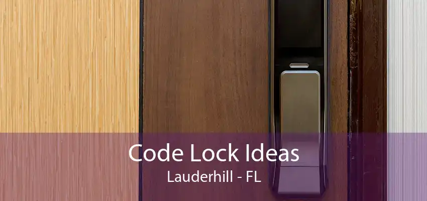 Code Lock Ideas Lauderhill - FL