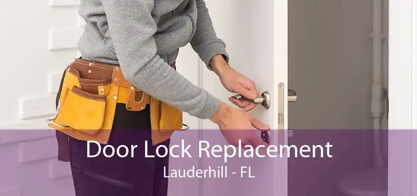 Door Lock Replacement Lauderhill - FL