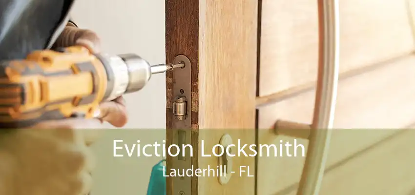 Eviction Locksmith Lauderhill - FL