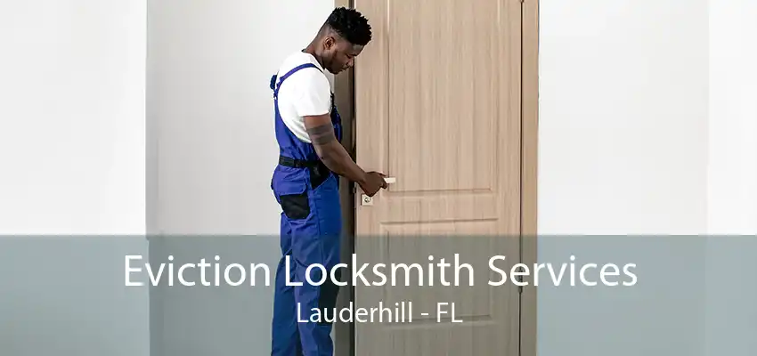 Eviction Locksmith Services Lauderhill - FL