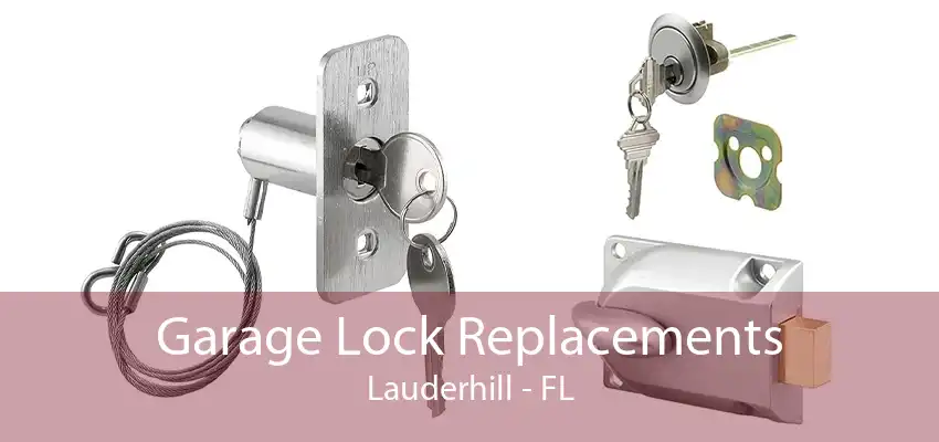 Garage Lock Replacements Lauderhill - FL