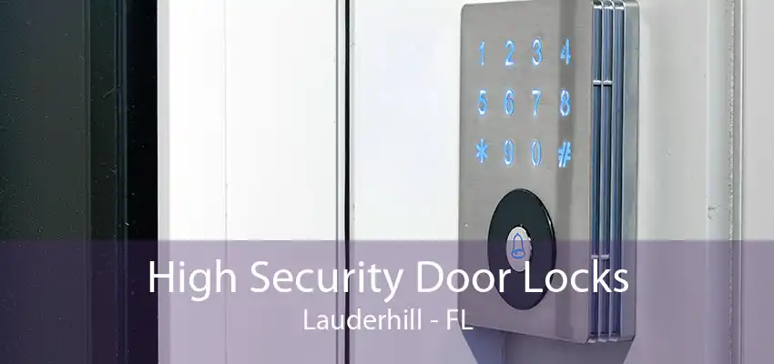 High Security Door Locks Lauderhill - FL