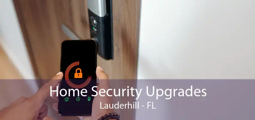 Home Security Upgrades Lauderhill - FL