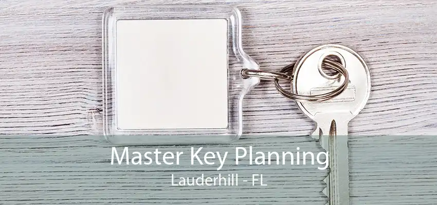 Master Key Planning Lauderhill - FL