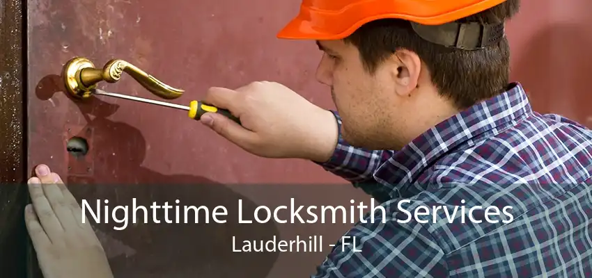 Nighttime Locksmith Services Lauderhill - FL