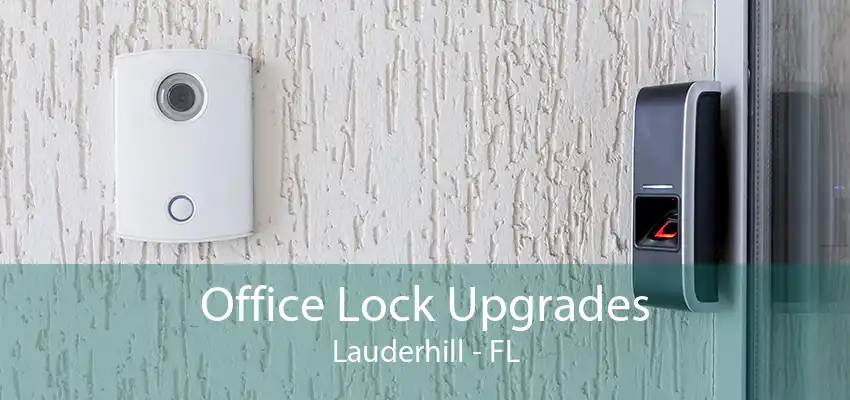 Office Lock Upgrades Lauderhill - FL