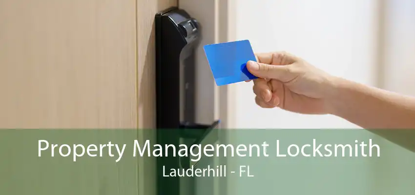 Property Management Locksmith Lauderhill - FL