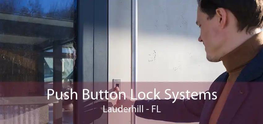 Push Button Lock Systems Lauderhill - FL