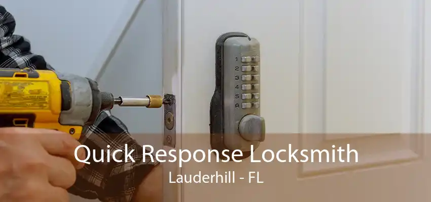 Quick Response Locksmith Lauderhill - FL