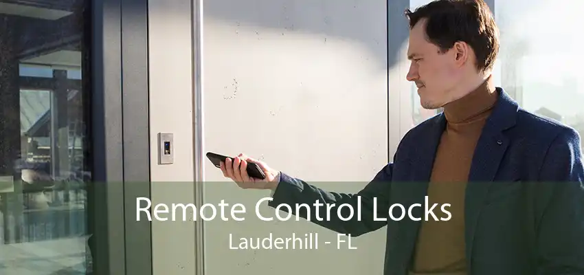 Remote Control Locks Lauderhill - FL