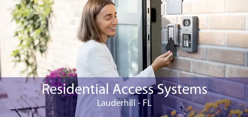 Residential Access Systems Lauderhill - FL