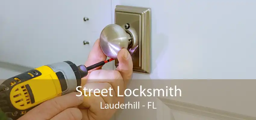 Street Locksmith Lauderhill - FL