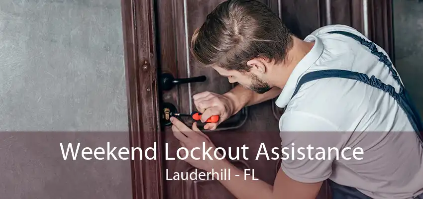 Weekend Lockout Assistance Lauderhill - FL